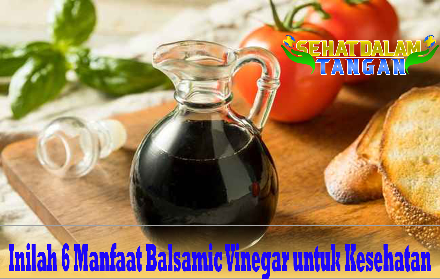 Inilah 6 Manfaat Balsamic Vinegar untuk Kesehatan