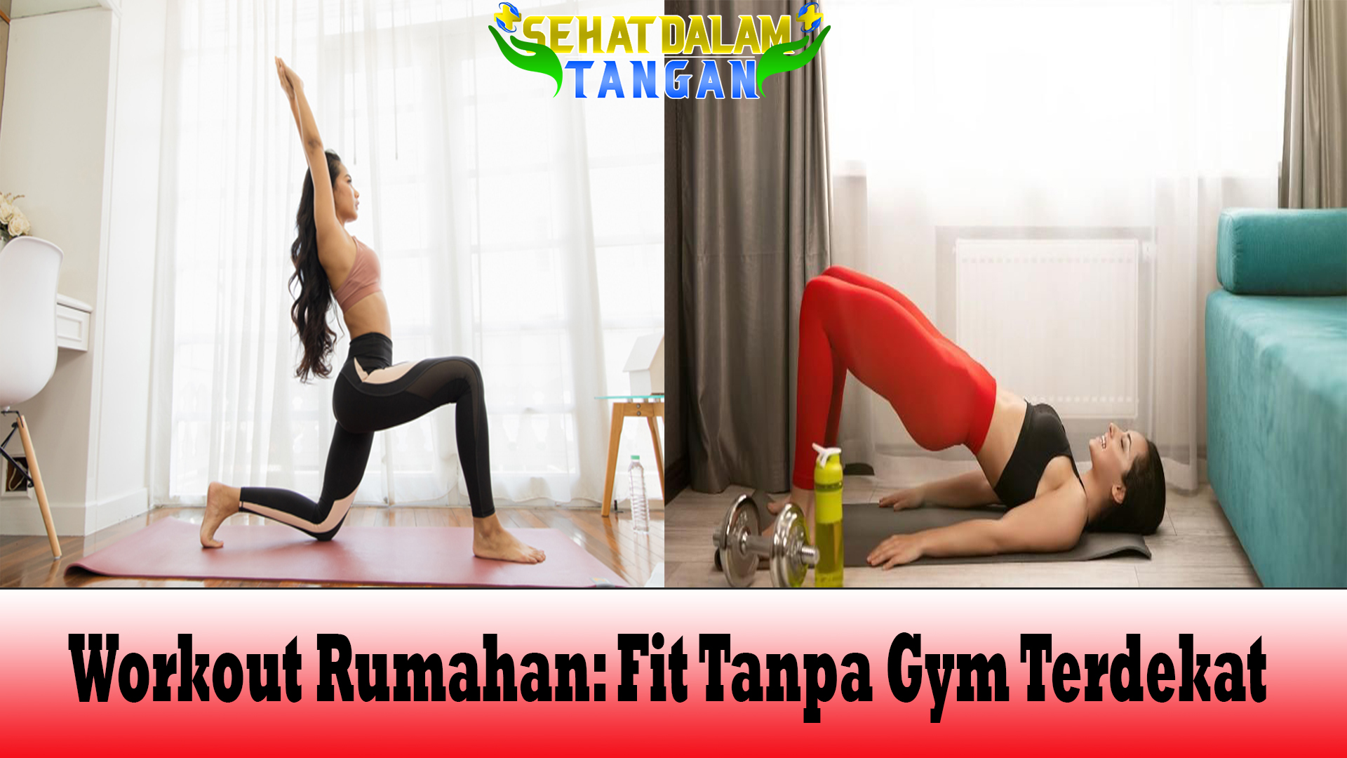 Workout Rumahan: Fit Tanpa Gym Terdekat