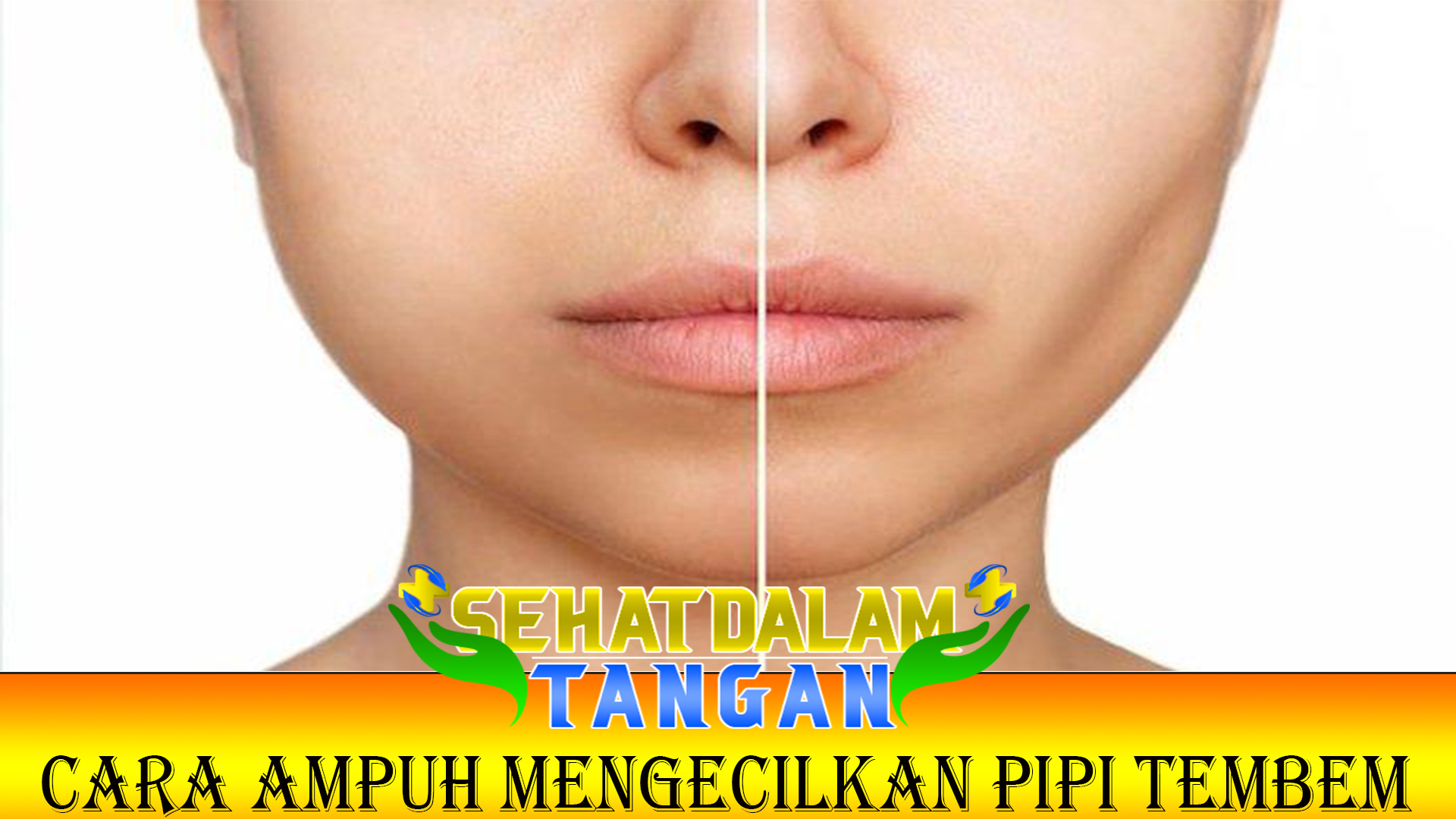 Cara Ampuh Mengecilkan Pipi Tembem