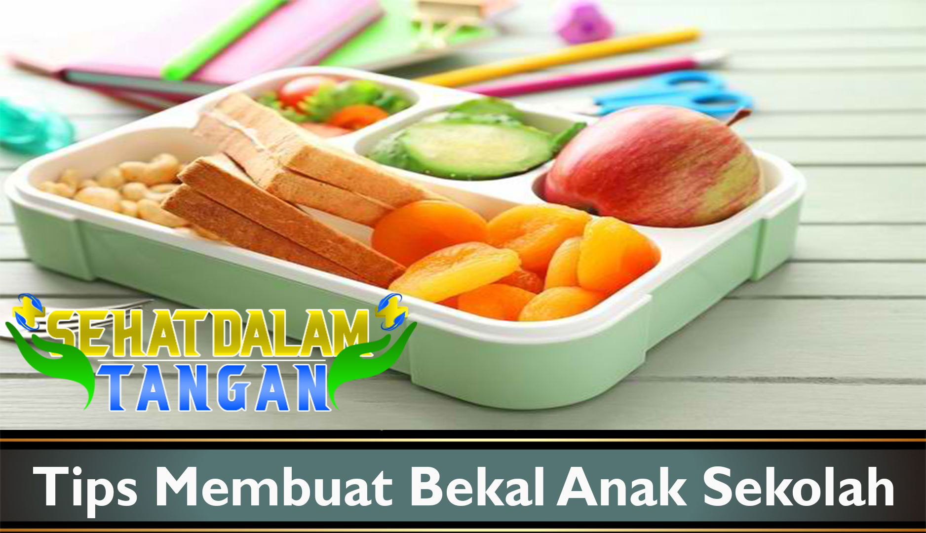 Tips Membuat Bekal Anak Sekolah