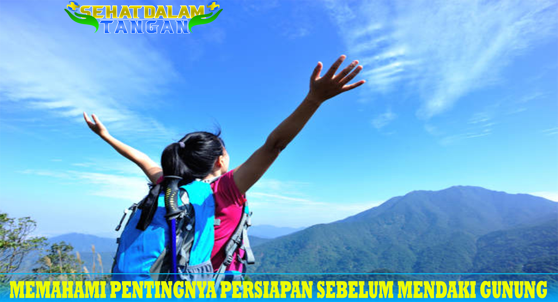 Memahami Pentingnya Persiapan sebelum Mendaki Gunung