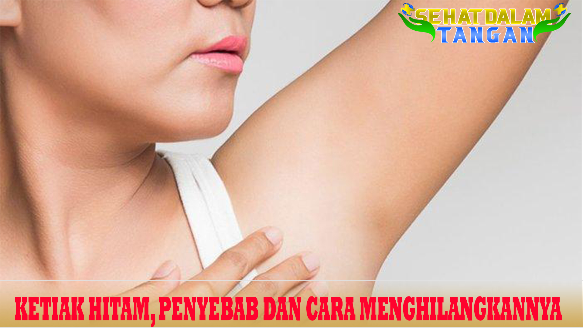 Ketiak Hitam, Penyebab dan Cara Menghilangkannya