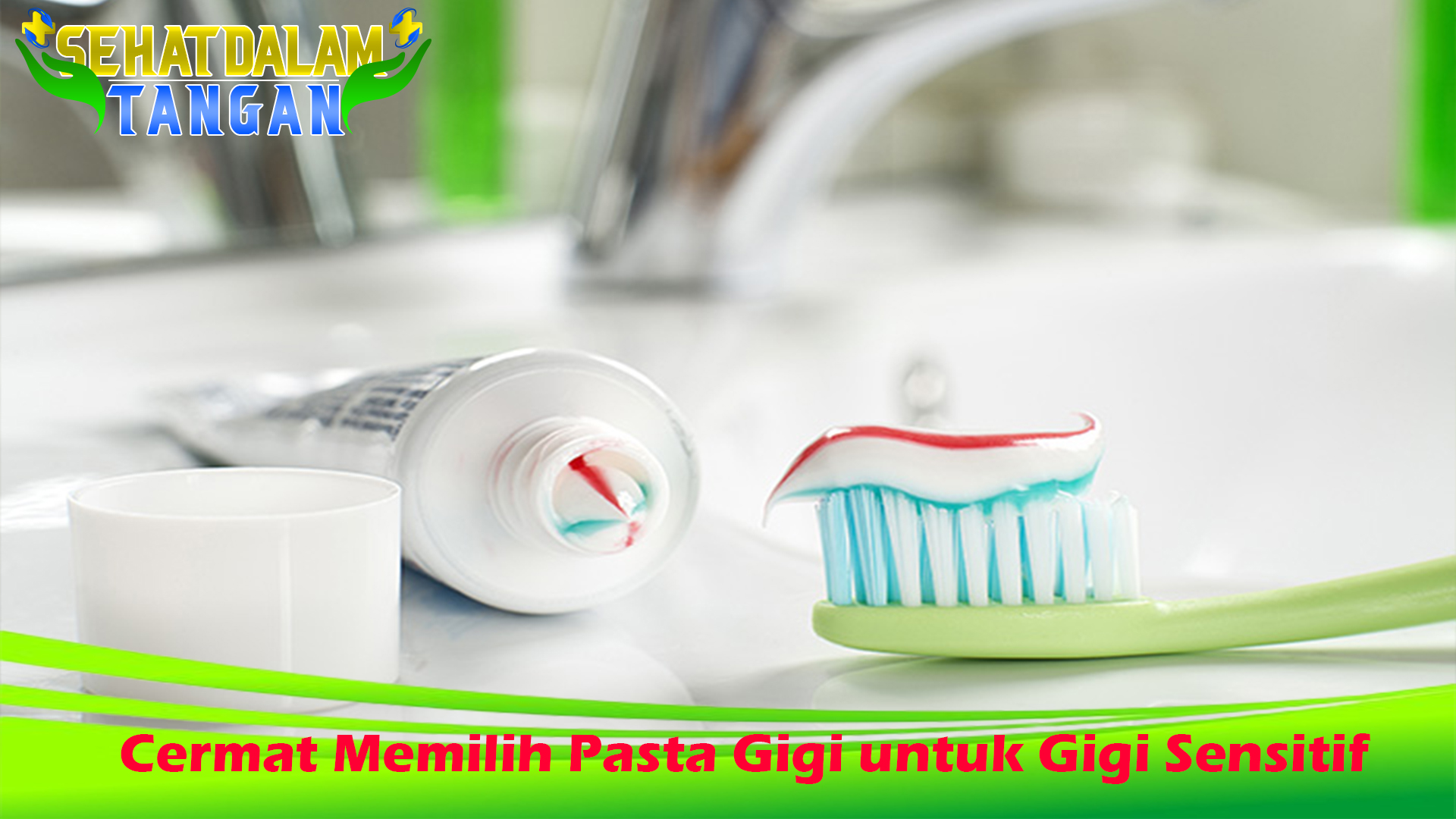 Cermat Memilih Pasta Gigi untuk Gigi Sensitif