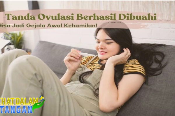 Tanda Ovulasi Berhasil Dibuahi Sebagai Gejala Awal Kehamilan